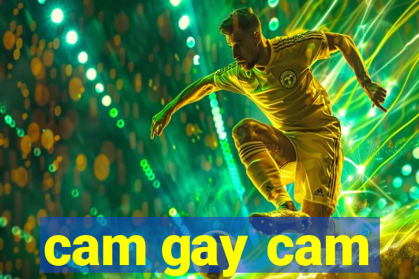 cam gay cam